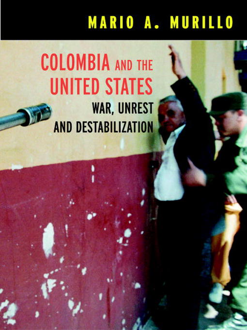 Title details for Colombia and the United States by Mario A. Murillo - Available